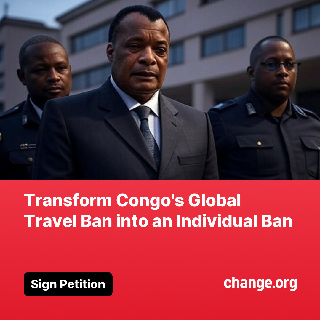 Pour la transformation du « Travel Ban Global » contre la République du Congo en « Individual Ban » ciblant les autorités congolaises